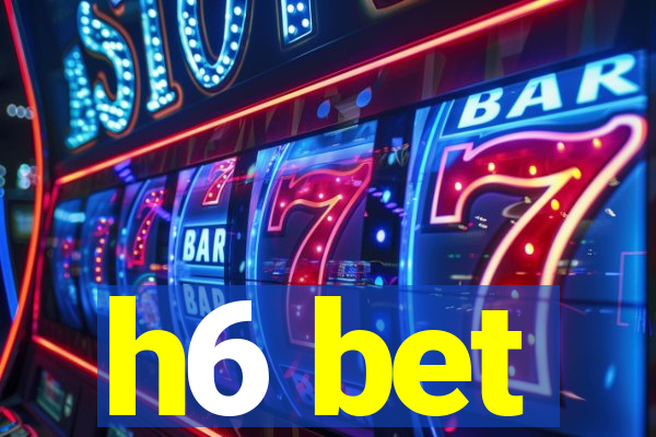 h6 bet